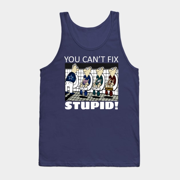 You Can't Fix Stupid (Cowboys) Tank Top by Golden Wolf Graphics